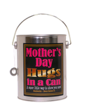 Mother's Day Hugs In a Can
